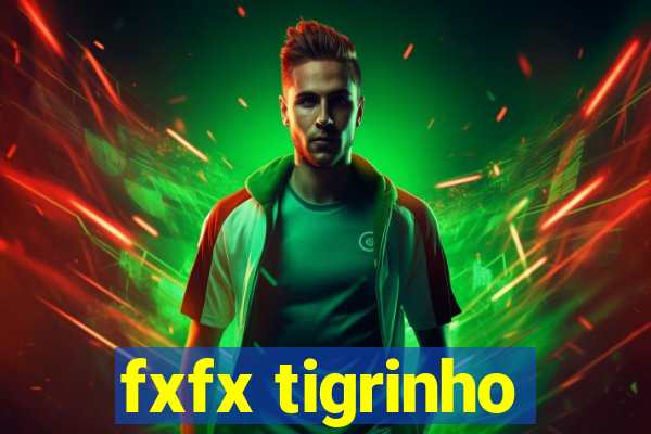 fxfx tigrinho